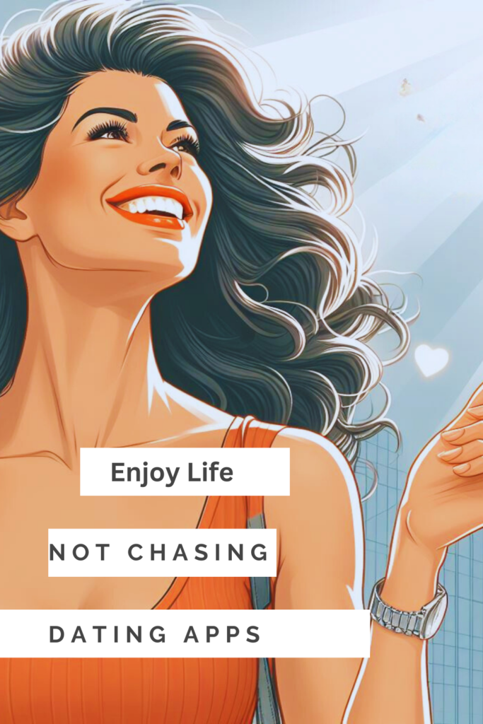 Enjoy your Life and Stop Swiping. 