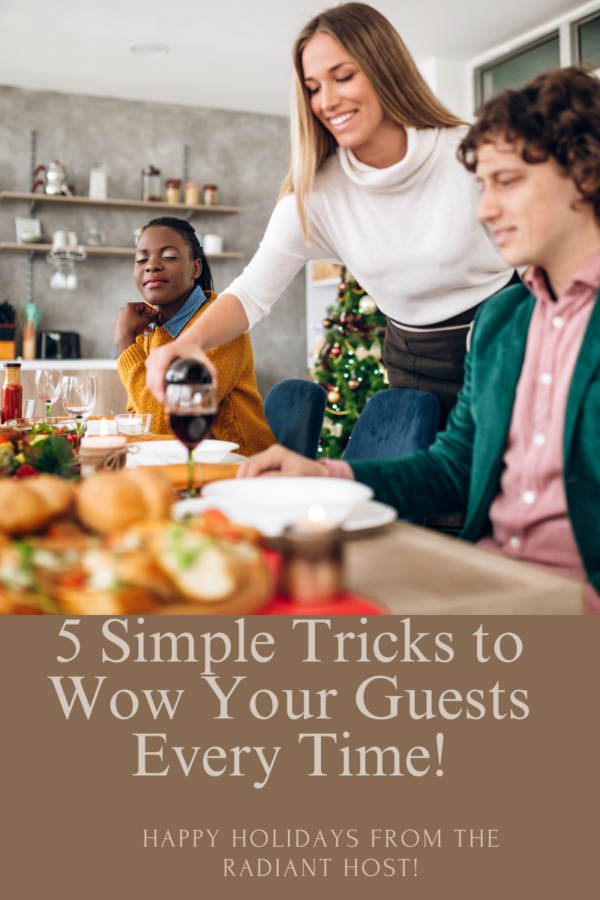 5 Hosting Tricks to WOW Your Guests (FREE DOWNLOAD) - The Radiant Host